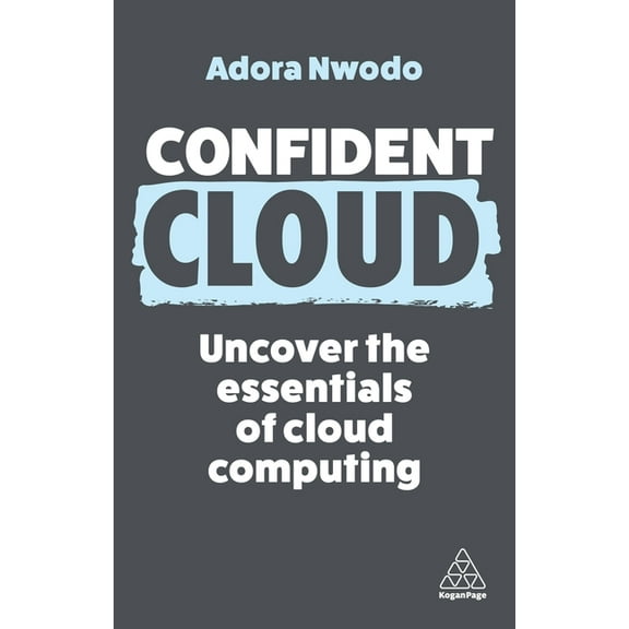 Confident Confident Cloud: Uncover the Essentials of Cloud Computing, Book 17, (Paperback)