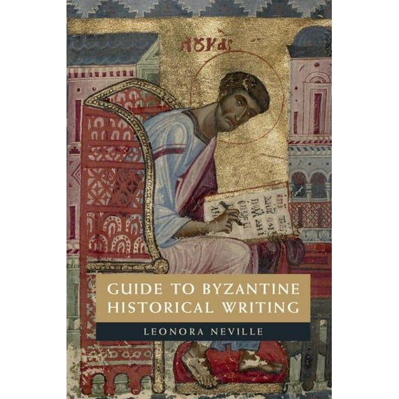 Guide to Byzantine Historical Writing, (Paperback)