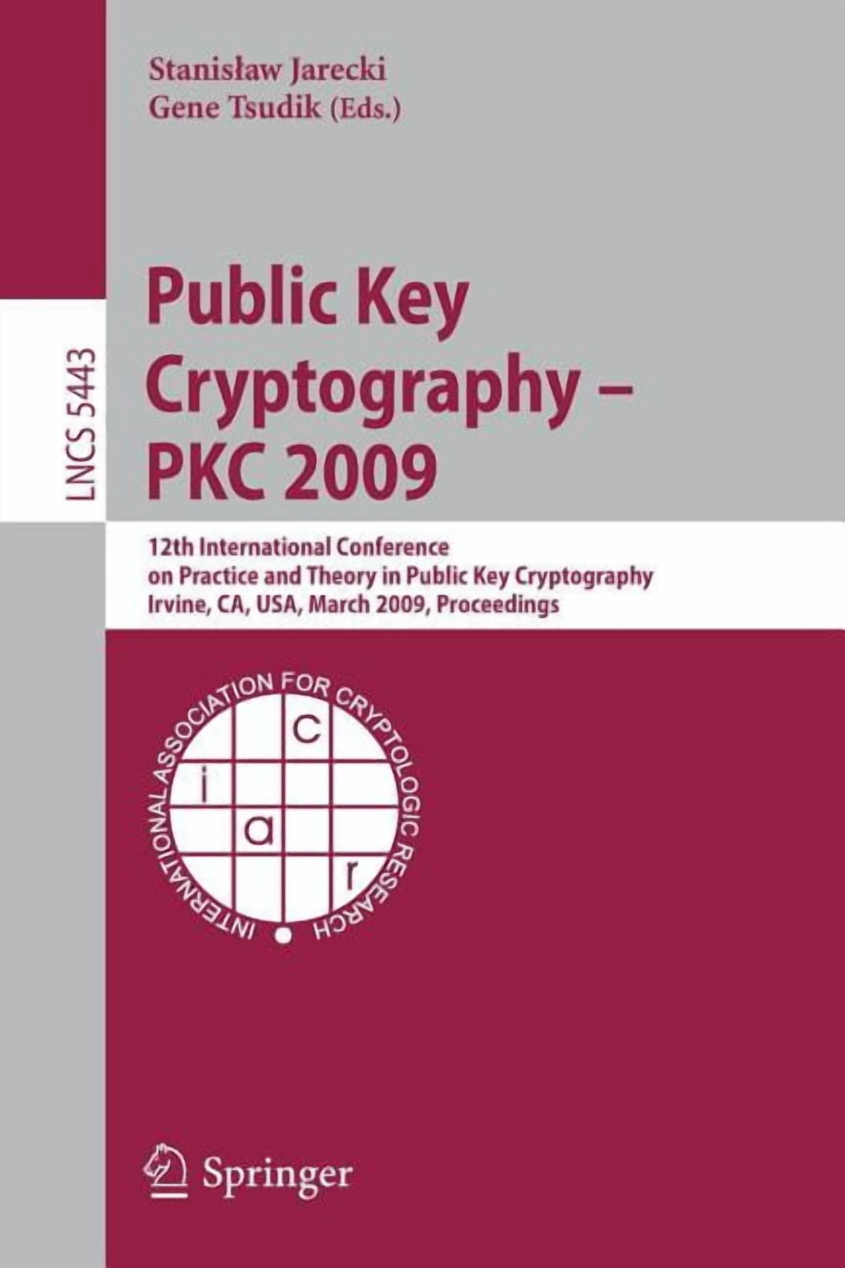 Public Key Cryptography - Pkc 2009: 12th International Conference on Practice and Theory in Public Key Cryptography Irvi, (Paperback)