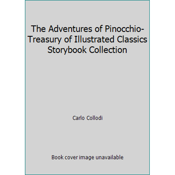 Pre-Owned The Adventures of Pinocchio-Treasury of Illustrated Classics Storybook Collection (Hardcover) 0766631702 9780766631700