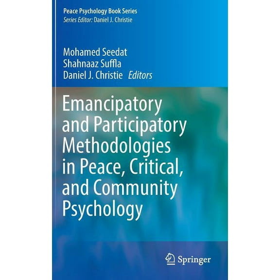 Peace Psychology Book Emancipatory and Participatory Methodologies in Peace, Critical, and Community Psychology, (Hardcover)