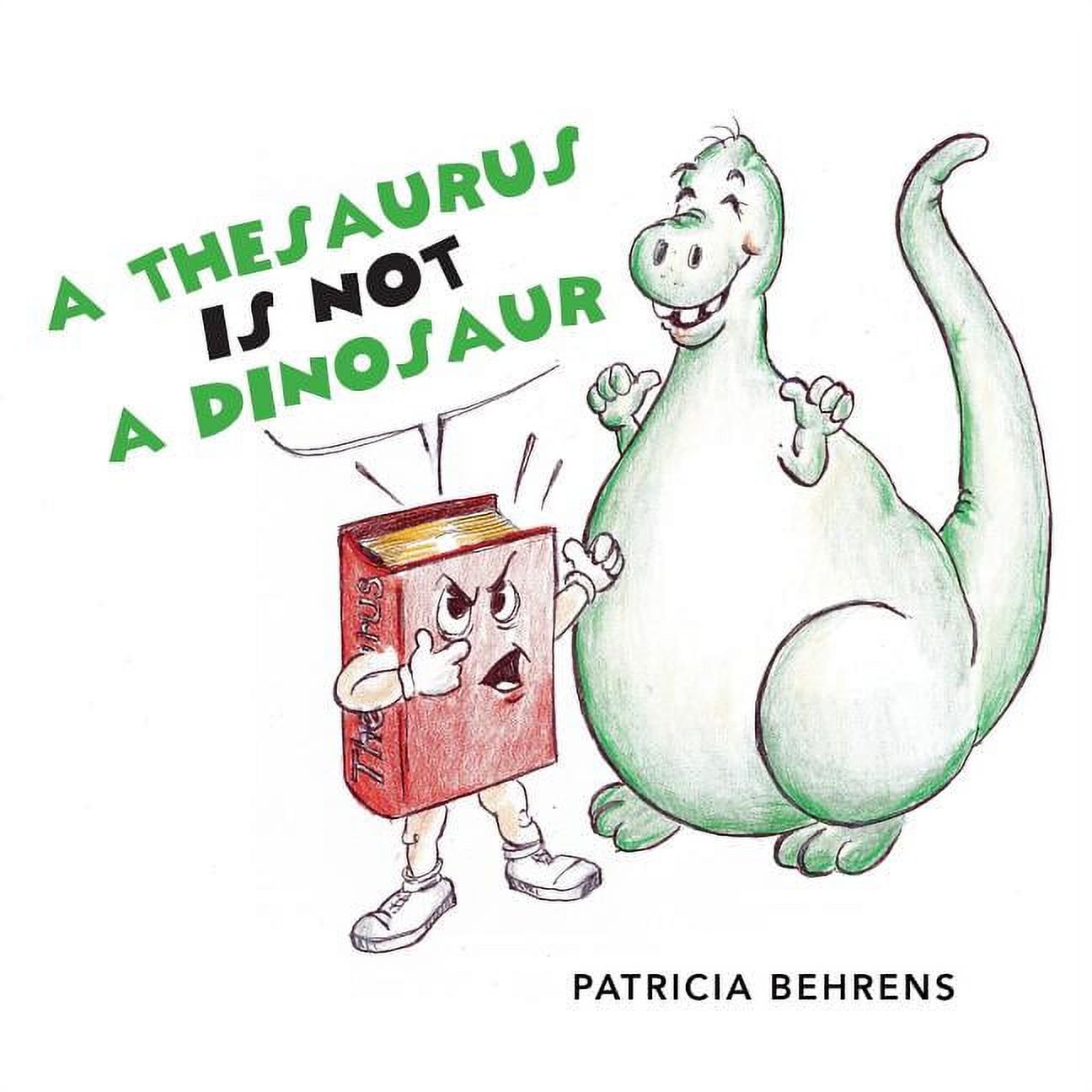 A Thesaurus Is Not A Dinosaur, (Paperback)