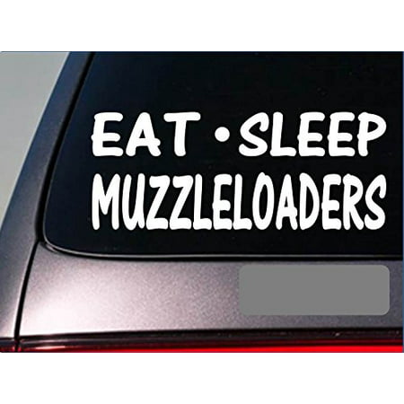 Eat Sleep Muzzleloader Sticker *G948* 8