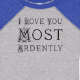 thumbnail image 4 of Inktastic I Love You Most Ardently Girls Baby Bodysuit, 4 of 5