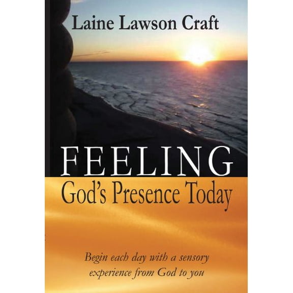 Pre-Owned Feeling God's Presence Today (Hardcover) 0615381790 9780615381794