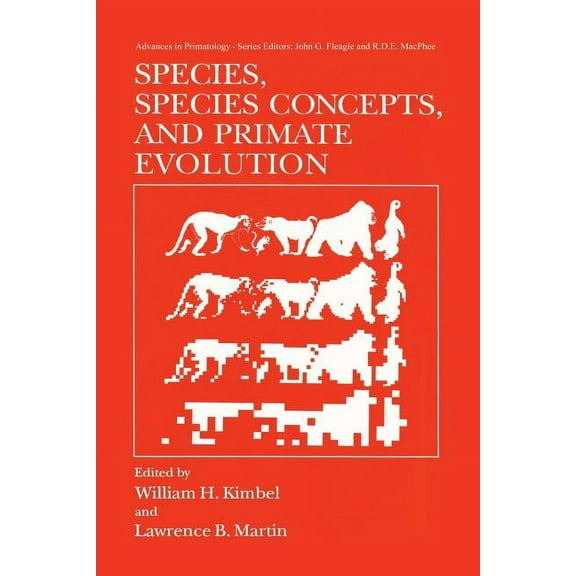 Advances in Primatology Species, Species Concepts and Primate Evolution, (Paperback)