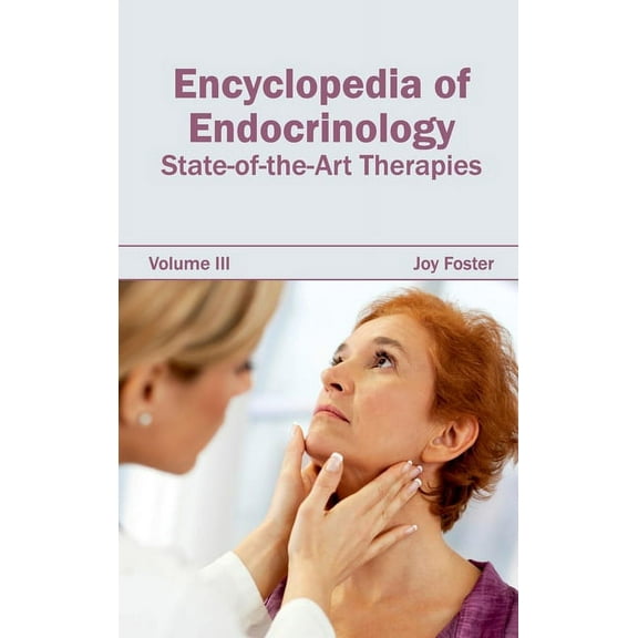 Encyclopedia of Endocrinology: Volume III (State-Of-The-Art Therapies) (Hardcover)