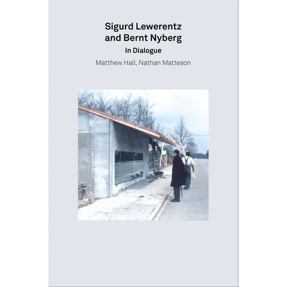 2g Essays: Sigurd Lewerentz and Bernt Nyberg in Dialogue, (Hardcover)
