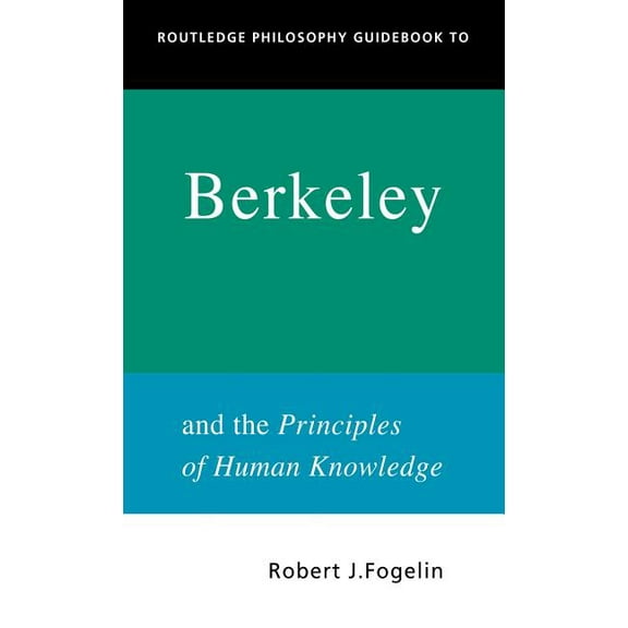Routledge Philosophy Guidebooks Routledge Philosophy GuideBook to Berkeley and the Principles of Human Knowledge, (Hardcover)