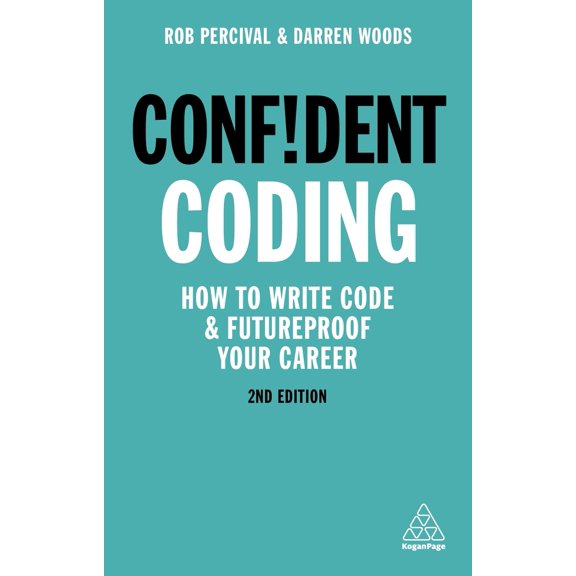 Pre-Owned Confident Coding: How to Write Code and Futureproof Your Career (Paperback) 1789663083 9781789663082