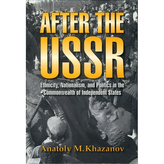 After the USSR : Ethnicity, Nationalism, and Politics in the Commonwealth of Independent States (Paperback)