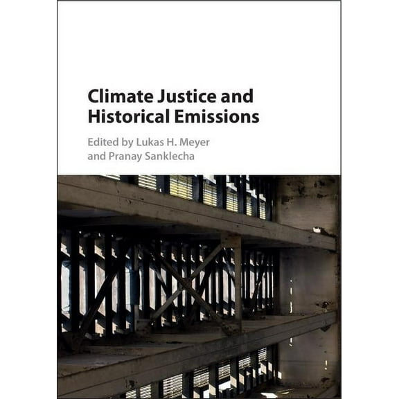 Climate Justice and Historical Emissions, (Hardcover)