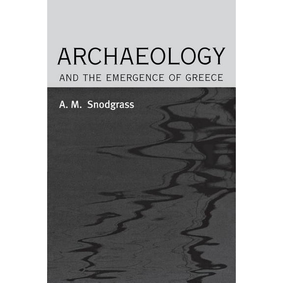 Archaeology and the Emergence of Greece, (Paperback)