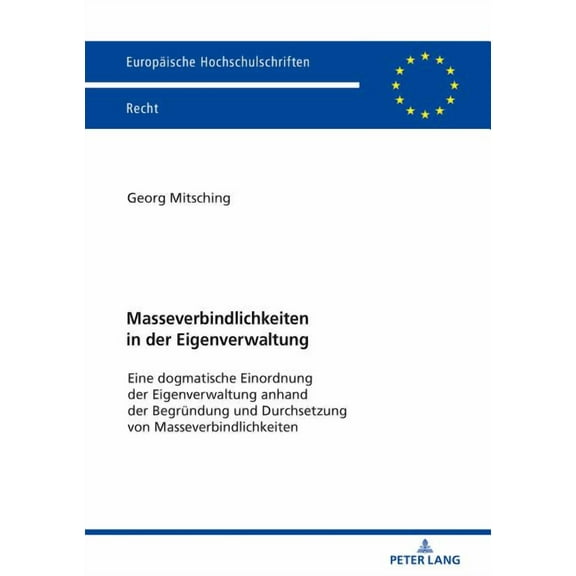 Europäische Hochschulschriften Recht: Masseverbindlichkeiten in der Eigenverwaltung: Eine dogmatische Einordnung der Eigenverwaltung anhand der Begruendung und Durchsetzung von Masseverbindlichkeiten