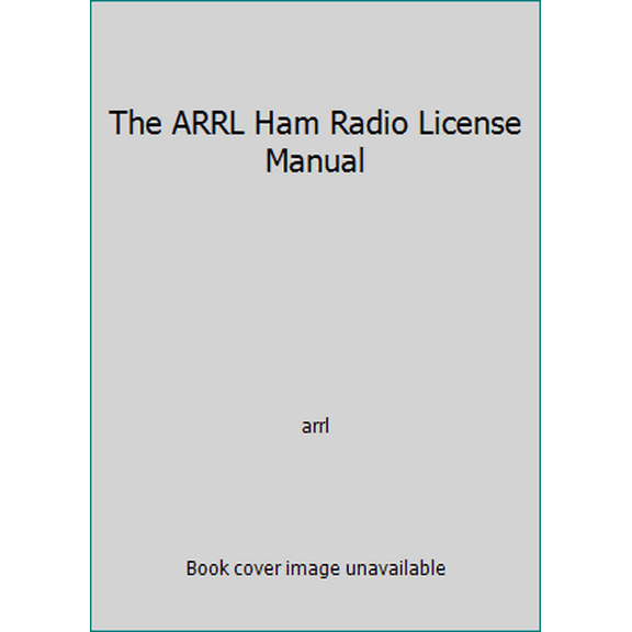 Pre-Owned The ARRL Ham Radio License Manual (Paperback) 0872590976 9780872590977