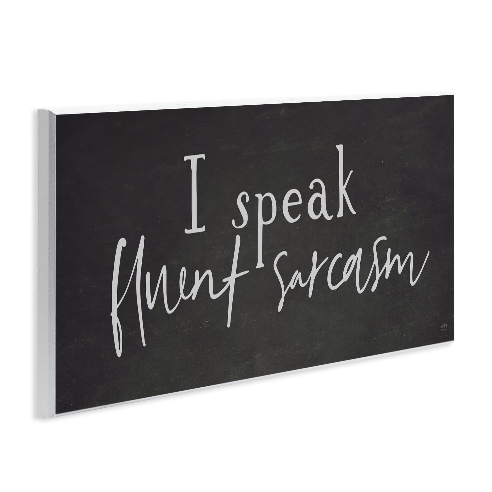 Stupell Industries Fluent Sarcasm Sassy Quote Wall Plaque Art, design by Lux + Me Designs