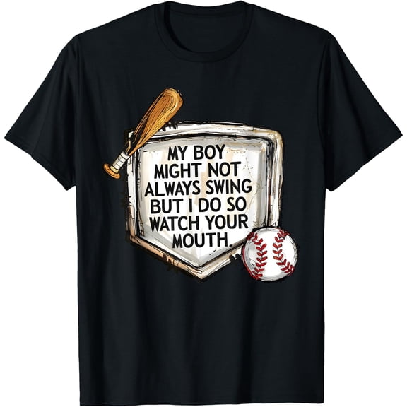 Baseball Mom My Boy Might Not Swing But I Do T Shirt Size S-5XL
