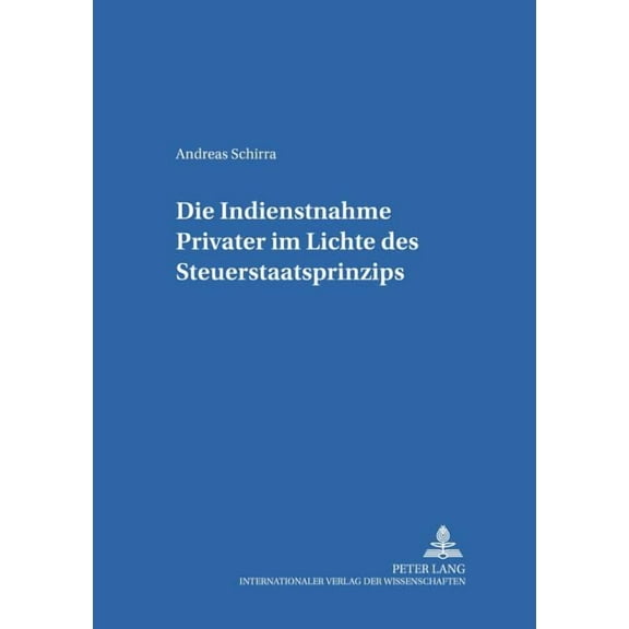 Mannheimer Beiträge Zum Öffentlichen Recht Und Steuerrecht: Die Indienstnahme Privater im Lichte des Steuerstaatsprinzips (Paperback)