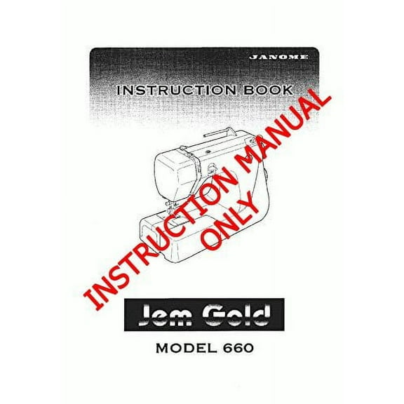 Janome Spare Part Jem Gold 660 Sewing Machine Instruction Manual Reprint