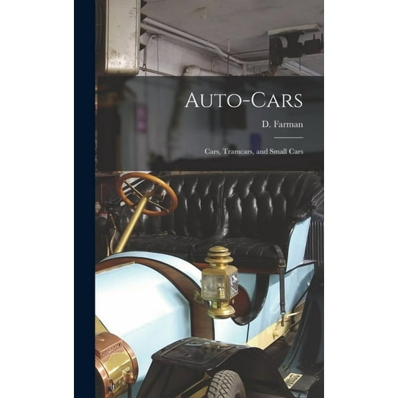 Auto-cars : Cars, Tramcars, and Small Cars (Hardcover)