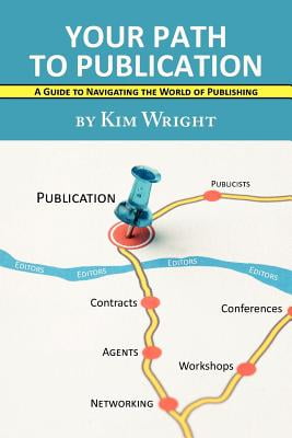 Your Path to Publication A Guide to Navigating the World of Publishing