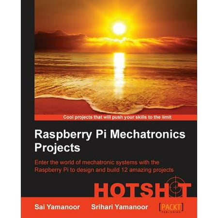 Raspberry Pi Embedded Projects Hotshot (The Best Raspberry Pi Projects)