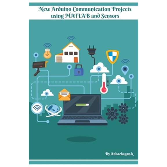 Pre-Owned New Arduino Communication Projects using MATLAB and Sensors: Simple technical approach
