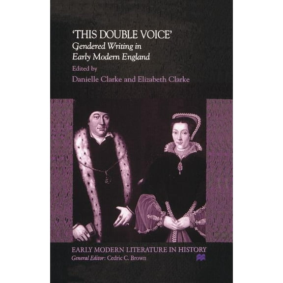 Early Modern Literature in History This Double Voice: Gendered Writing in Early Modern England, (Paperback)