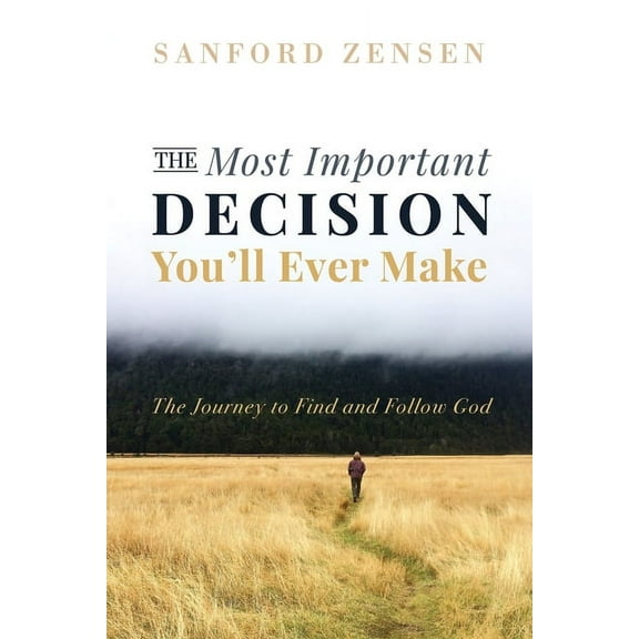 The Most Important Decision You'll Ever Make (Paperback)