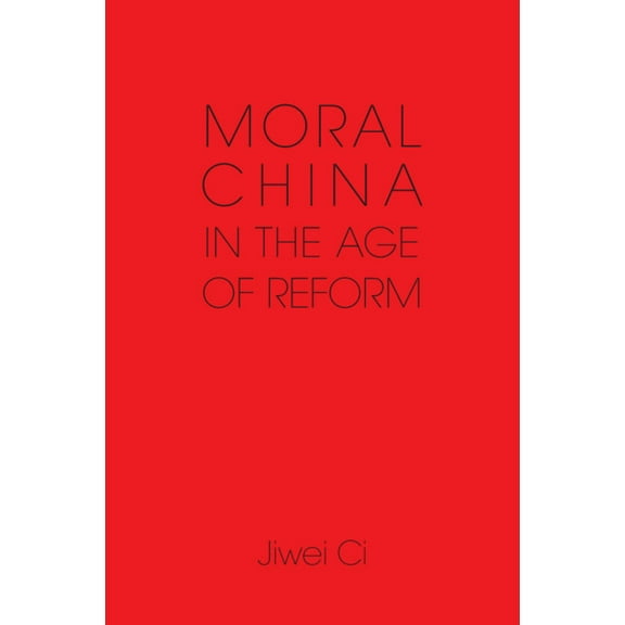 Moral China in the Age of Reform, (Paperback)