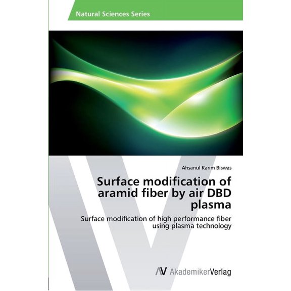 Surface modification of aramid fiber by air DBD plasma (Paperback)