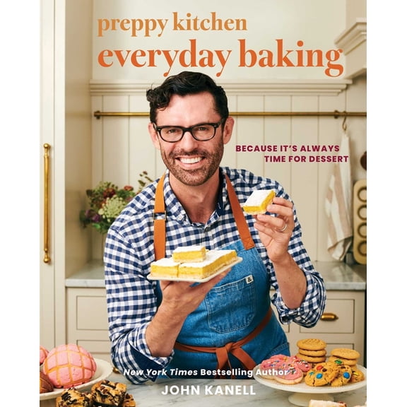 The Preppy Kitchen Preppy Kitchen Everyday Baking: Because It's Always Time for Dessert (a Cookbook), Book 3, (Hardcover)