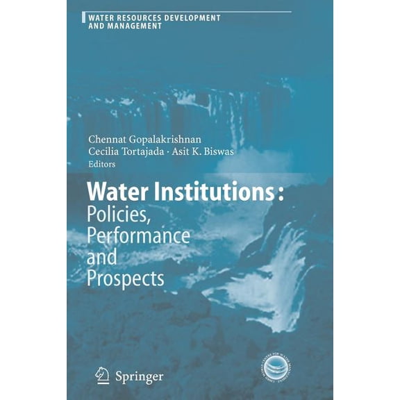 Water Resources Development and Manageme Water Institutions: Policies, Performance and Prospects, (Paperback)