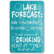 Metal Sign - Lake Forecast - Durable Metal Sign - Use Indoor/Outdoor - Great Gift or Decor for Cabin, Beach House and Home Under $20 (8" x 12")