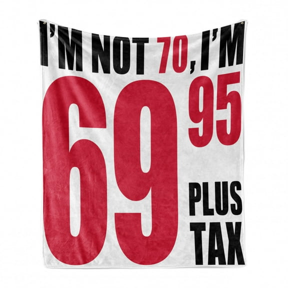 70th Birthday Soft Flannel Fleece Throw Blanket, Funny Slogan Like 69 Plus Tax Words Birthday Old People Party, Cozy Plush for Indoor and Outdoor Use, 70" x 90", Dark Coral White, by Ambesonne