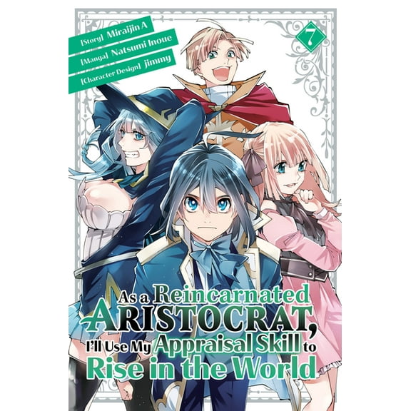 As a Reincarnated Aristocrat, I'll Use My Appraisal Skill to Rise in the World: As a Reincarnated Aristocrat, I'll Use My Appraisal Skill to Rise in the World 7 (manga) (Series #7) (Paperback)