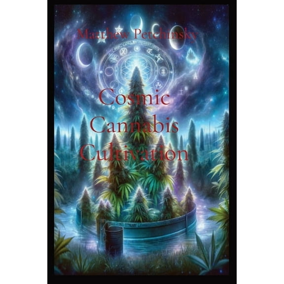 Cosmic Cannabis Cultivation, (Paperback)