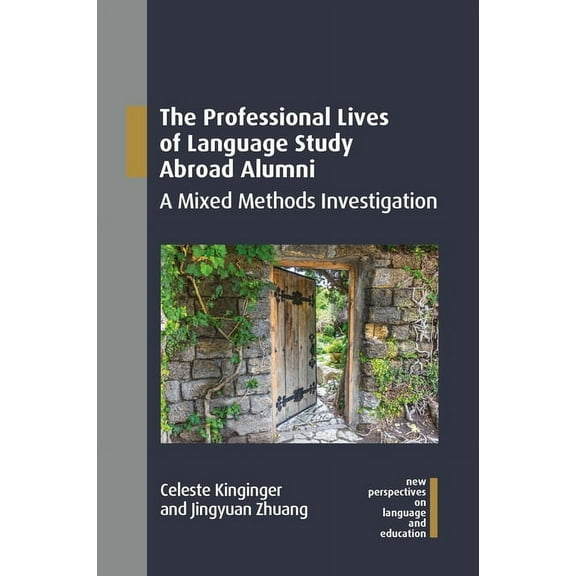 New Perspectives on Language and Educati The Professional Lives of Language Study Abroad Alumni: A Mixed Methods Investigation, Book 113, (Paperback)
