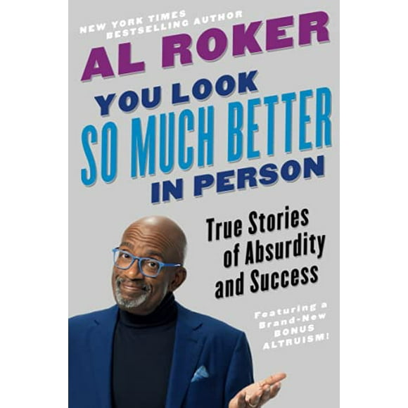 You Look So Much Better in Person: True Stories of Absurdity and Success