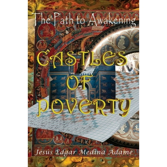 The Path to Awakening Castles of Poverty, Book 1, (Paperback)
