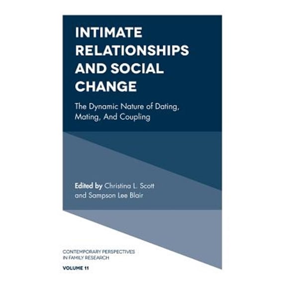 Pre-Owned Contemporary Perspectives in Family Research: Intimate Relationships and Social Change: The Dynamic Nature of Dating, Mating, and Coupling (Hardcover)
