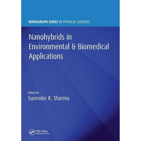 Monograph Physical Sciences Nanohybrids in Environmental & Biomedical Applications, (Paperback)