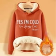 thumbnail image 2 of Ladies'Fleece Hoodies "Yes I'M Cold" Printed and Thick Warm Hooded Pullover Sweatshirt Top Autumn and Winter Orange XXXXXL, 2 of 4