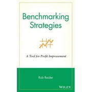 Benchmarking Strategies: A Tool for Profit Improvement (Hardcover)