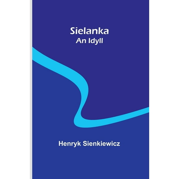 Sielanka: An Idyll, (Paperback)