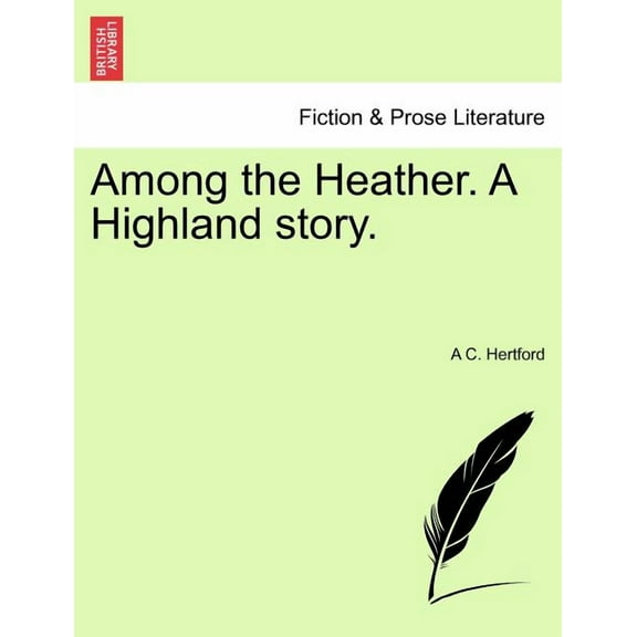 Among the Heather. a Highland Story. Paperback