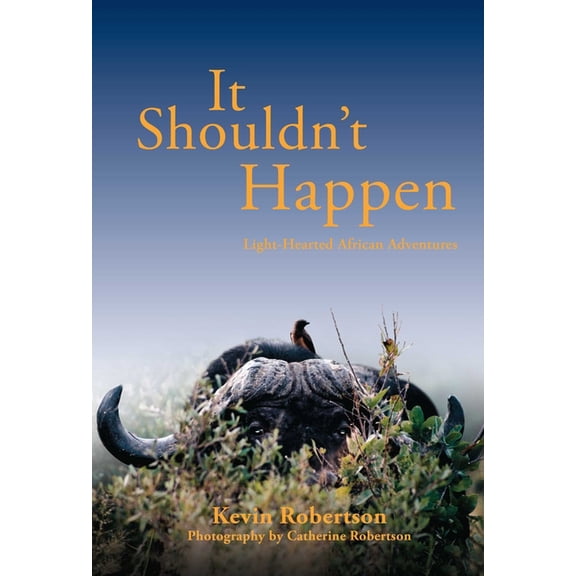 It Shouldn't Happen: Light-hearted African Adventures, (Hardcover)