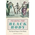 thumbnail image 1 of Fearing the Black Body: The Racial Origins of Fat Phobia, 1 of 1