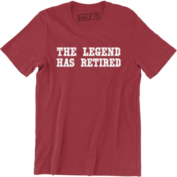 The Legend Has Retired Funny Cool Retirement Gift Father's Day Idea Tee