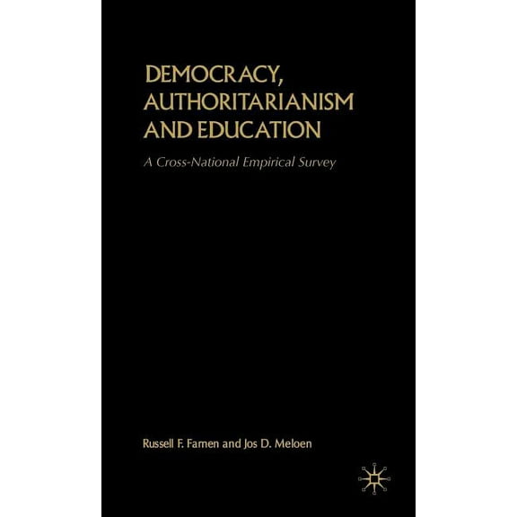 Democracy, Authoritarianism and Education: A Cross-National Empirical Survey, (Hardcover)